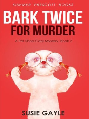 cover image of Bark Twice For Murder